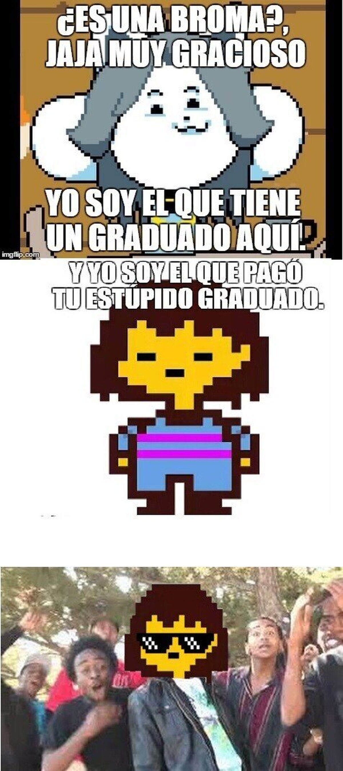 Encima que le pagas el graduado, te lo restriega por la cara.