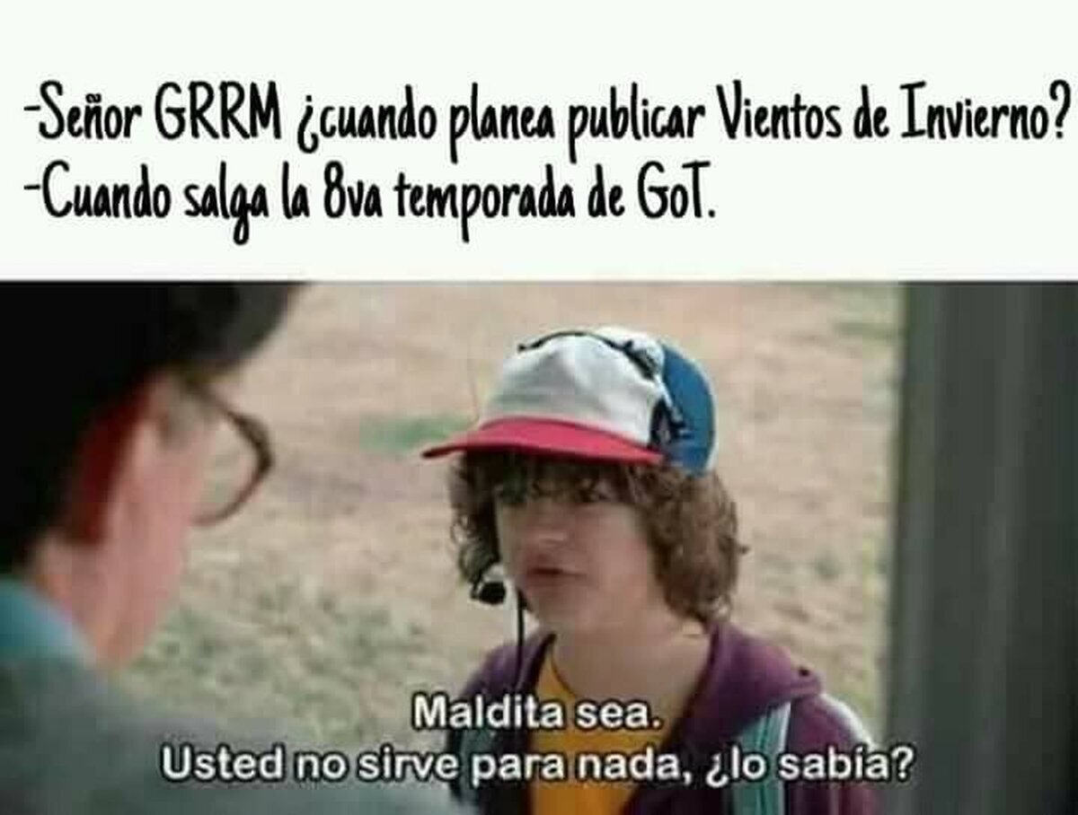 Dustin se ha cabreado