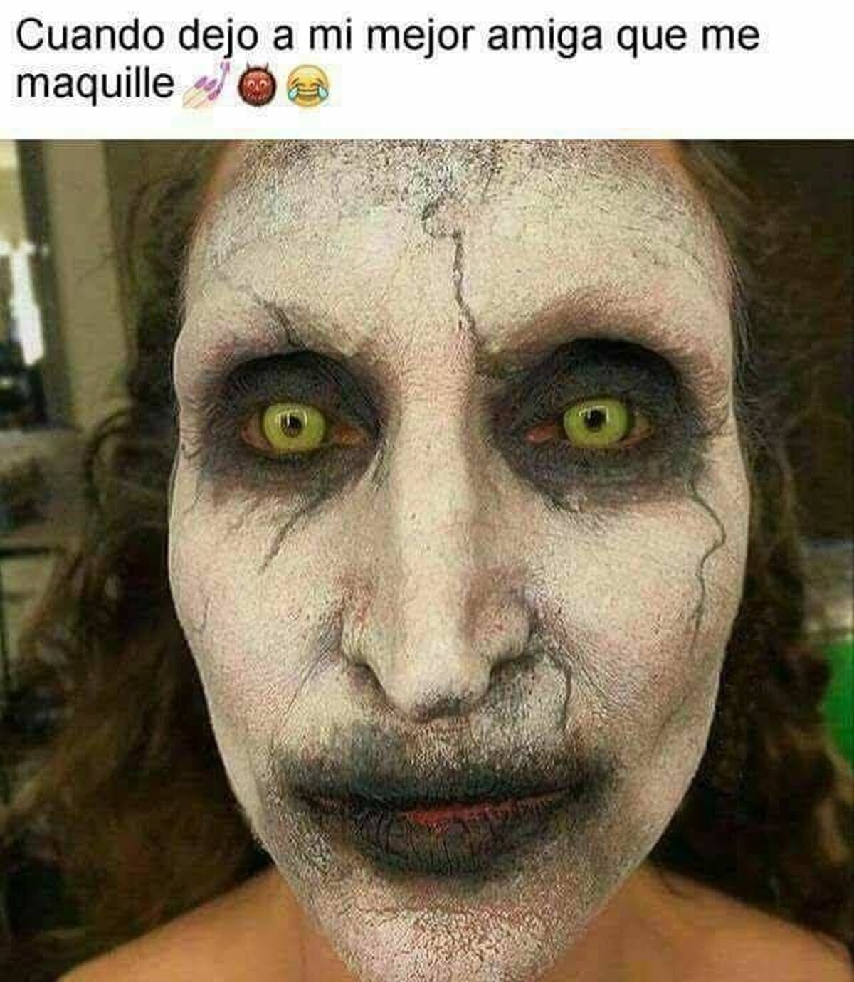 Cuando dejo a mi mejor amiga que me maquille
