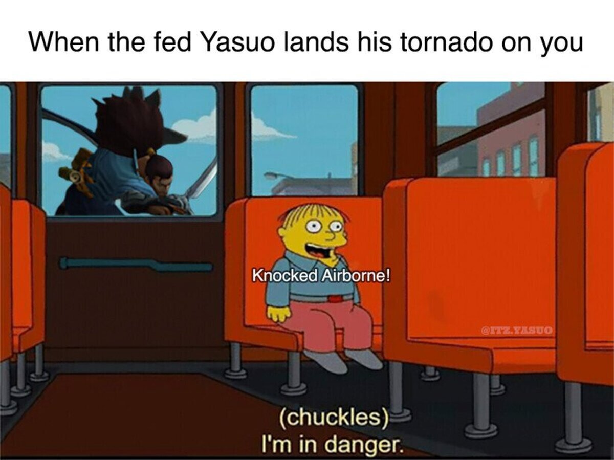 Cuando el Yasuo fedeado te tira su tornado
