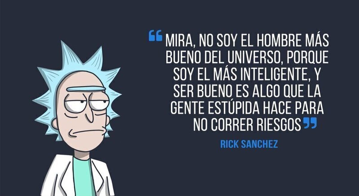 "Mira, no soy el hombre más bueno del universo, porque soy el más inteligente, y ser bueno es algo que la gente estúpida hace para no correr riesgos"