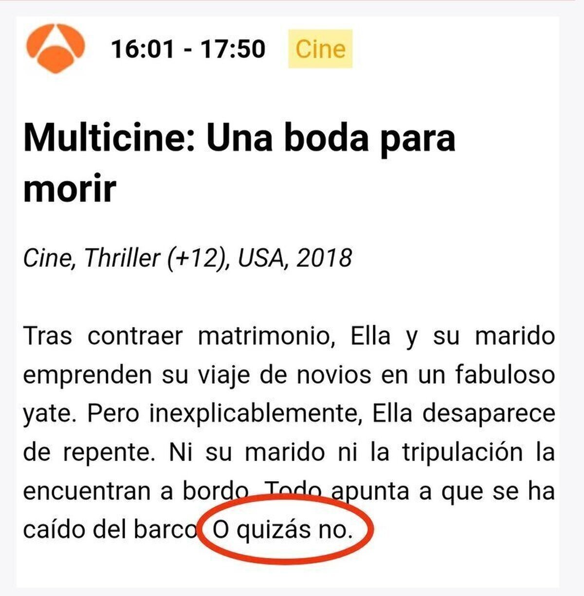 El "o quizás no..." es la base argumental de todas las pelis de sobremesa de Antena3  