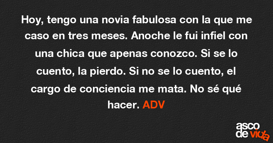 Hoy Tengo Una Novia Fabulosa Con La Que Me Caso En Tres Meses Anoche