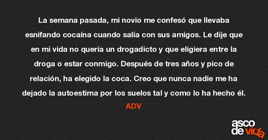 La semana pasada, mi novio me confesó que llevaba esnifando cocaína ... La semana pasada, mi novio me confesó que llevaba esnifando cocaína ...