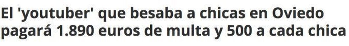 Esto es lo que deberá pagar el youtuber 'Wilson Alfonso' por besar a chicas sin consentimiento por