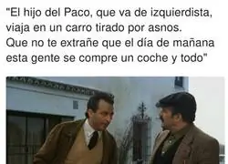 La gente de izquierdas debe vivir en la ruina