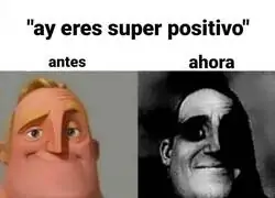 Ser positivo no siempre es bueno
