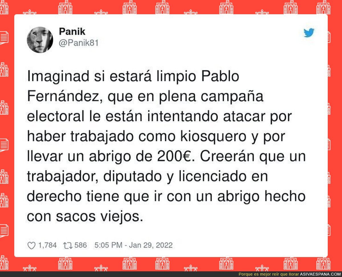Cómo les tiene que doler no encontrarle nada jugoso para atacarle