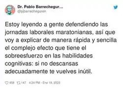 "Pues yo he soportado jornadas de 70 horas y rendido como el que m&aacute;s", no amigo, has rendido muy por debajo de tus posibilidades.