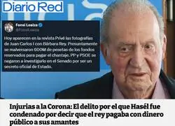 H&aacute;sel fue condenado por injurias a la corona. 600 Millones nos cost&oacute; a todos tapar las mierdas del Brib&oacute;n