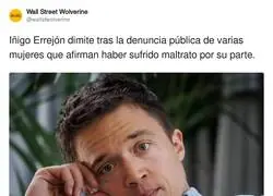 I&ntilde;igo Errej&oacute;n ha dimitido por lo que se ha dicho sobre &eacute;l