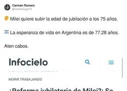 Milei quiere que la gente trabaje hasta que se mueran