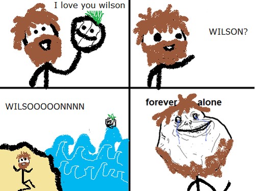 forever alone,naugfrago,wilson