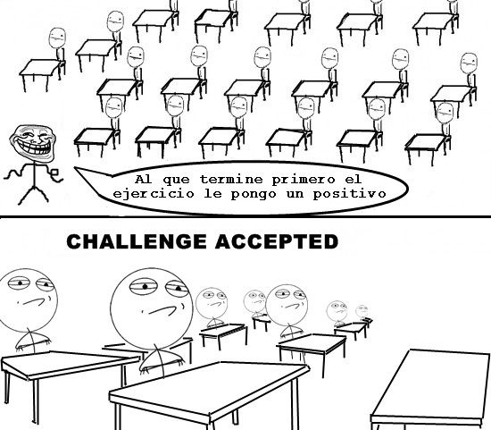 challenge accepted,clase,positivo