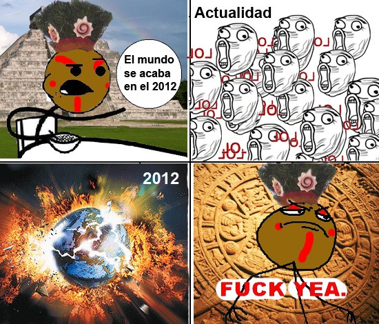 2012,fin del mundo,fuck yea,mayas