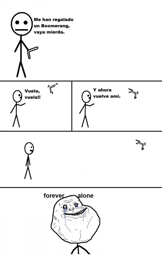 Boomerang,Forever alone