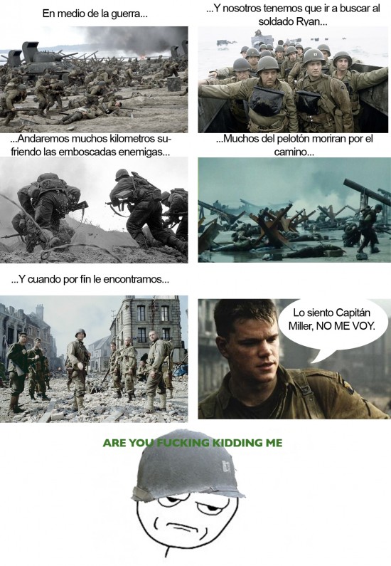 cine,fucking kidding me,guerra,ryan,soldado