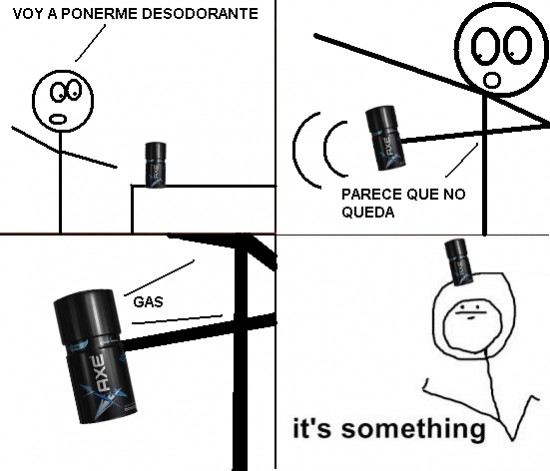 desodorante,gas,it's something