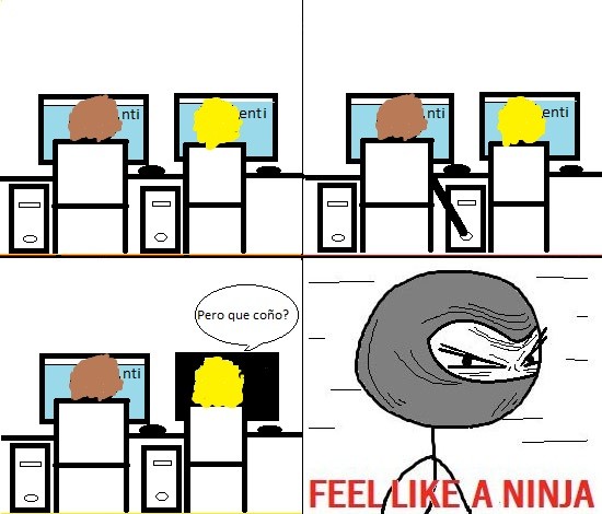 amigo cabron,Feel like a ninja,ordenador