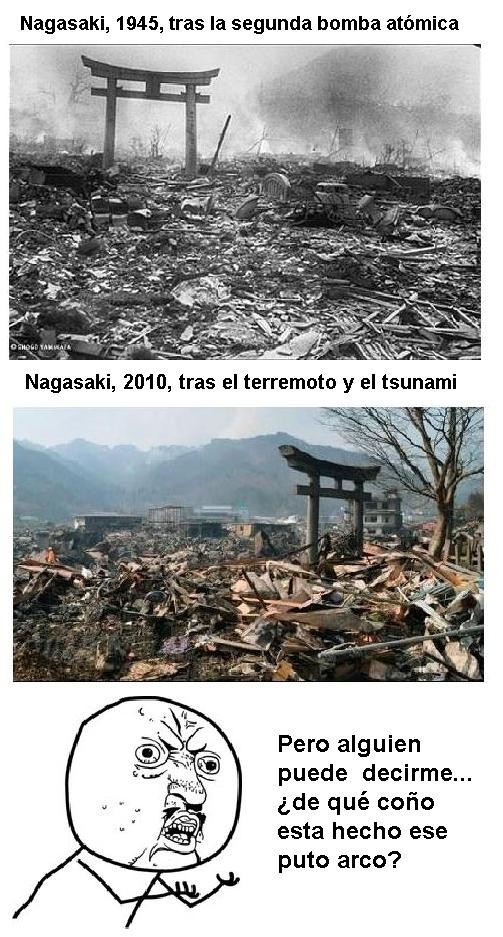 arco,bomba,terremoto,tsunami,Y U NO