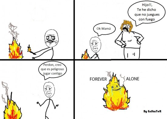 Forever_alone - Fuego Forever Alone