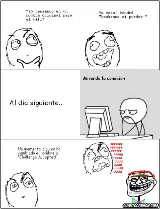 challenge accepted,fuuuu,nombre,troll,wifi