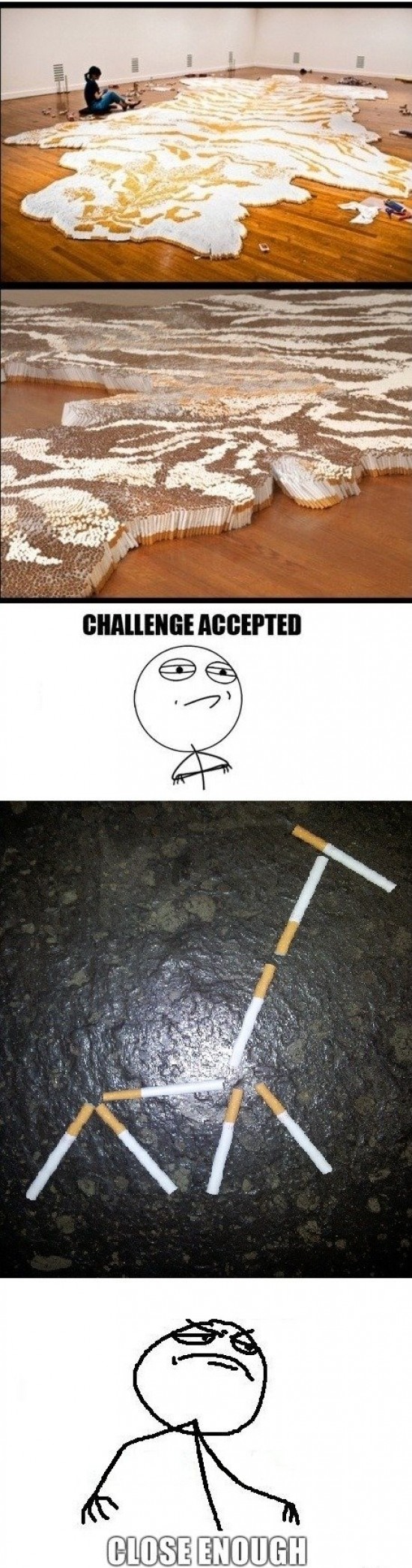 challenge accepted,cigarrillos,close enough,tigre