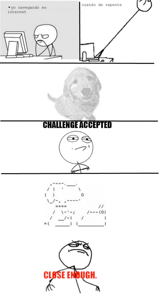 ascii,challenge acepted,close enough,perro,snnopy