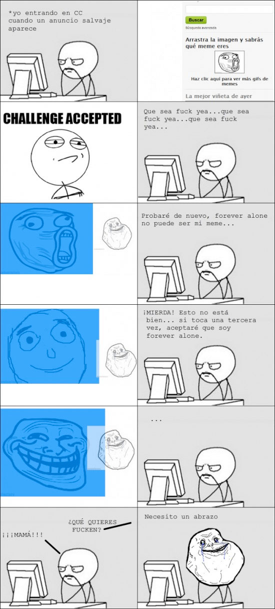 challenge accepted,forever alone,pc guy,troll