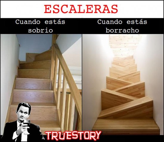 Borracho,Escaleras,Sobrio,True Story