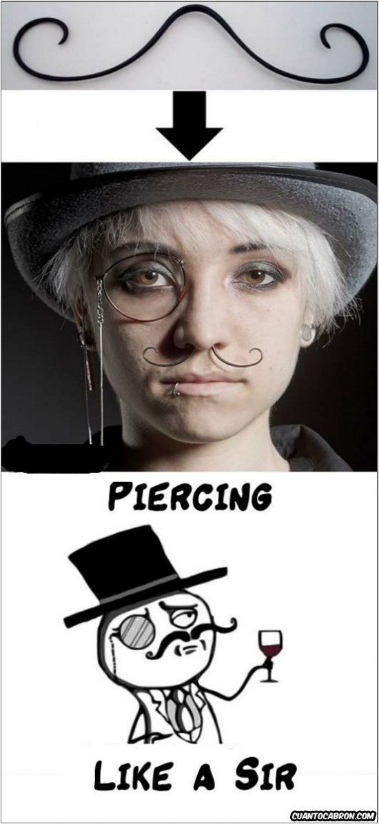 bigote,like a sir,piercing