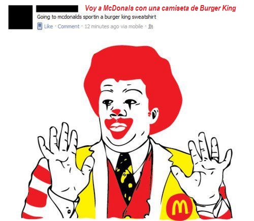 burger king,mc.donald's,payaso,uy que malote,watch out