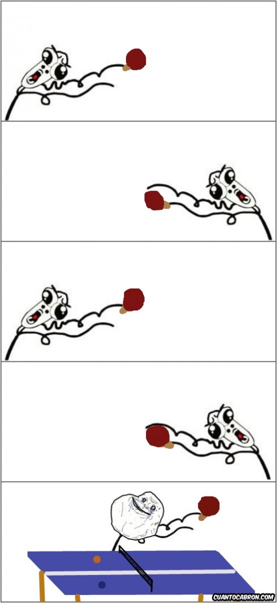 forever alone,omg run,ping pong,solo