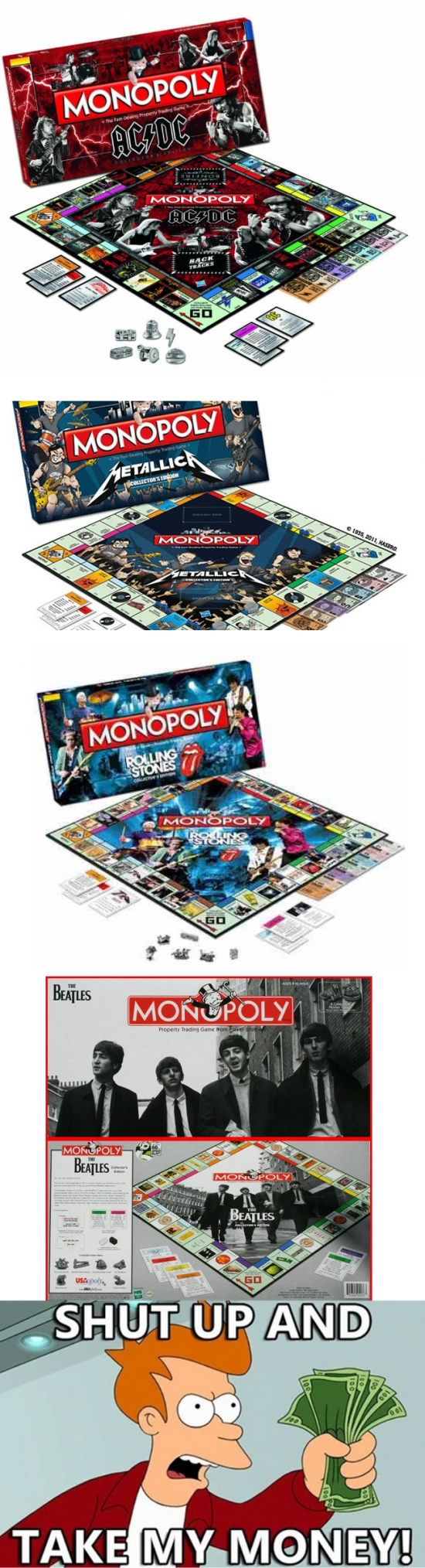 AC/DC,metallica,monopoly,shut up and take my money,the beatles,the rolling stones