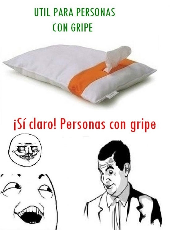 almohada,gripe,if you know what i mean,me gusta,si claro