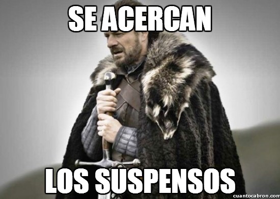 Brace_yourselves - Suspensos are coming