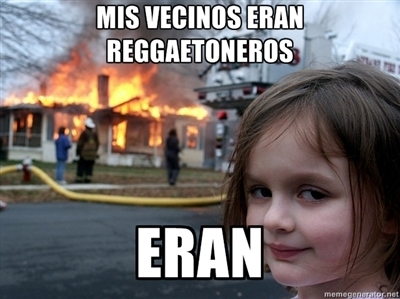 disaster girl,incendio,mierda,niña,reggaeton,vecinos