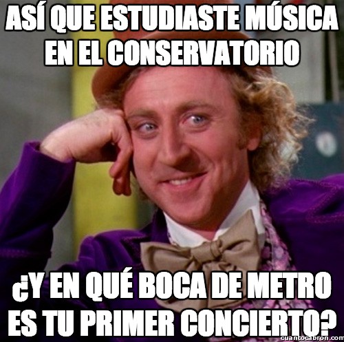 Wonka - Así que estudiaste música en el conservatorio