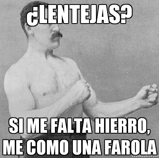 Overly_manly_man - ¿Lentejas?