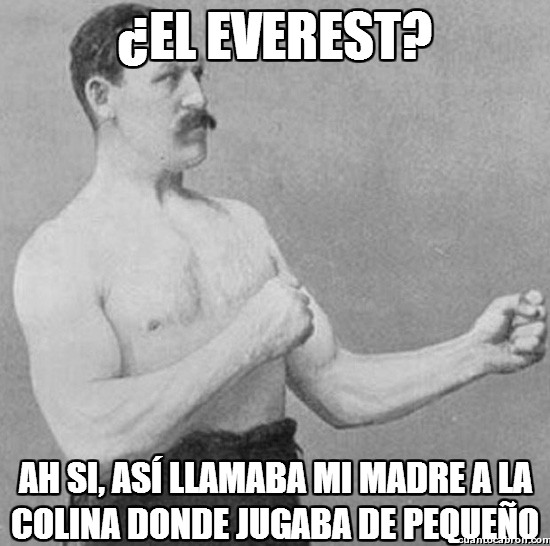 Overly_manly_man - ¿El Everest?
