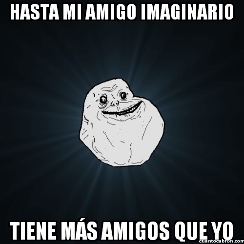 Meme_forever_alone - Amigos imaginarios con amigos