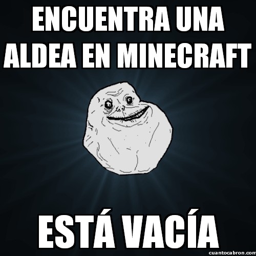 Meme_forever_alone - Encuentra una aldea en Minecraft