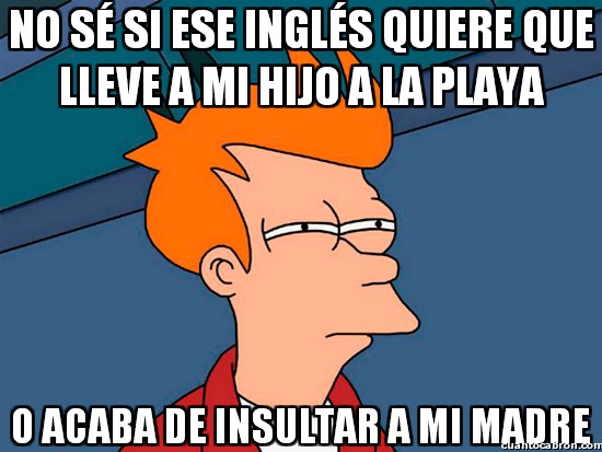 fry,Inglés,insultar,madre,playa,son of a bitch,son to the beach,sugerir