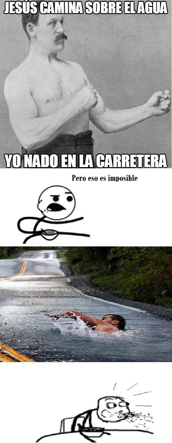 carretera,Cereal guy,jesus,machote,nadar,Overly Manly Man