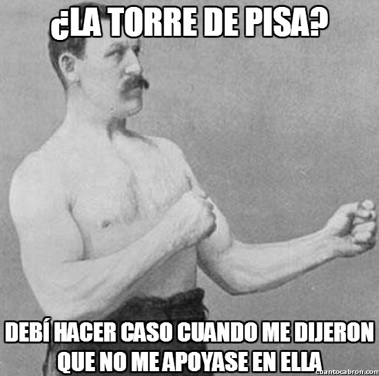 apoyarse,inclinada,overly manly man,torre de pisa