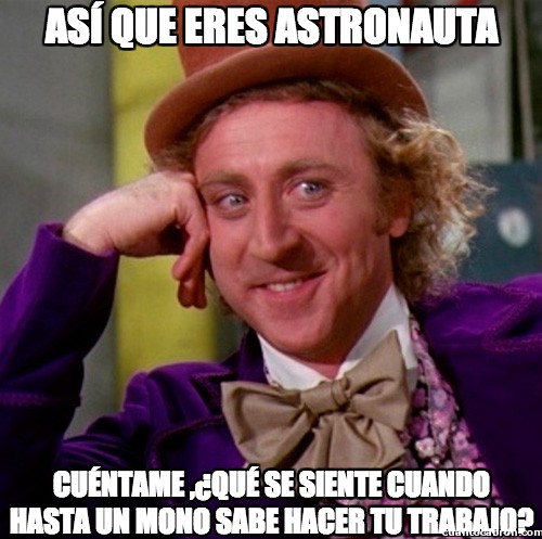 Wonka - Así que eres astronauta