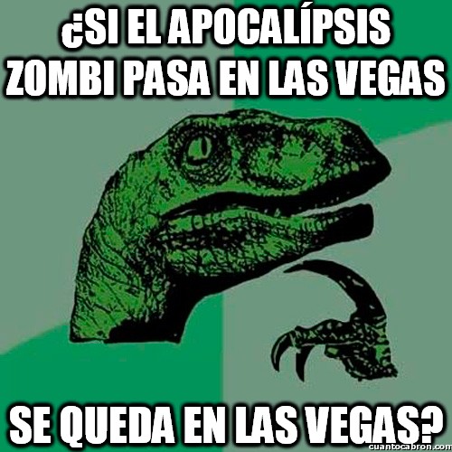 Philosoraptor - Apocalipsis zombie en Las Vegas