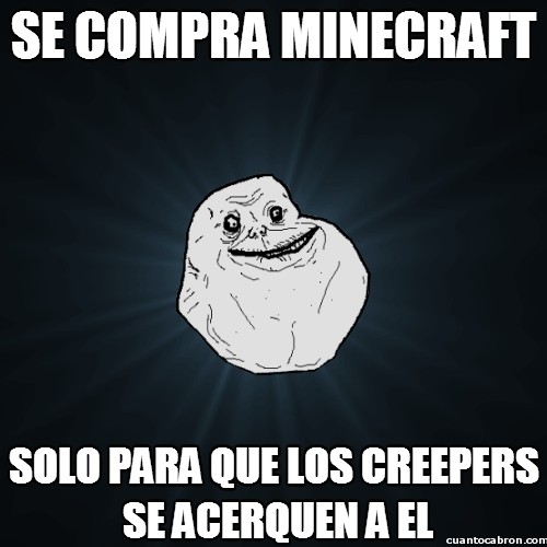 Meme_forever_alone - Tal vez comprando Minecraft...