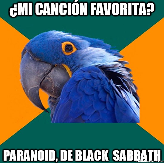 black sabbath,cancion favorita,loro,paraniod,paranoia