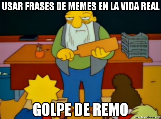 Golpe_de_remo - Gente demasiado obsesionada con los memes